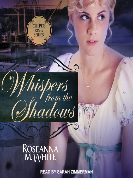 Title details for Whispers from the Shadows by Roseanna M. White - Available